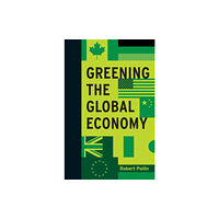 Mit press ltd Greening the Global Economy (inbunden, eng)