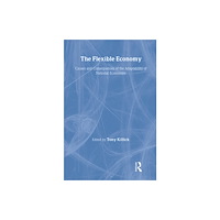 Taylor & francis ltd The Flexible Economy (inbunden, eng)