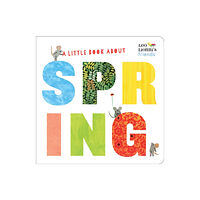 Random House USA Inc A Little Book About Spring (bok, board book, eng)