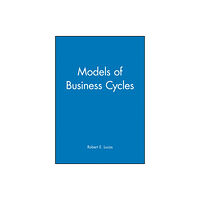 John Wiley And Sons Ltd Models of Business Cycles (häftad, eng)