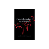 Princeton University Press Bayesian Estimation of DSGE Models (inbunden, eng)