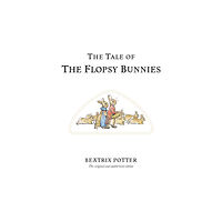 Penguin Random House Children's UK The Tale of The Flopsy Bunnies (inbunden, eng)