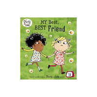 Penguin Random House Children's UK Charlie and Lola: My Best, Best Friend (häftad, eng)