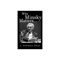 Princeton University Press Why Minsky Matters (häftad, eng)