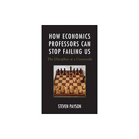 Lexington books How Economics Professors Can Stop Failing Us (inbunden, eng)