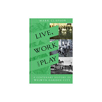 The History Press Ltd Live, Work and Play (inbunden, eng)