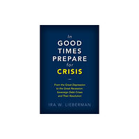 Rowman & littlefield In Good Times Prepare for Crisis (inbunden, eng)