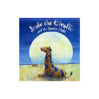 Anness publishing Josie the Giraffe and the Starry Night (inbunden, eng)