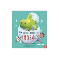 Nosy Crow Ltd How To Look After Your Dinosaur (häftad, eng)