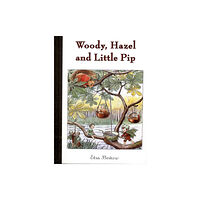 Floris Books Woody, Hazel and Little Pip (inbunden, eng)