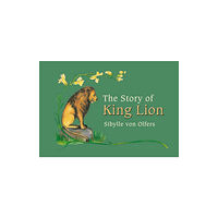 Floris Books The Story of King Lion (inbunden, eng)