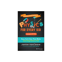John Wiley & Sons Inc Janice VanCleave's Physics for Every Kid (häftad, eng)