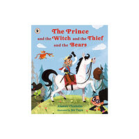 Walker Books Ltd The Prince and the Witch and the Thief and the Bears (häftad, eng)