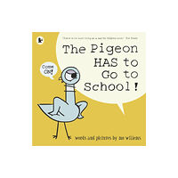 Walker Books Ltd The Pigeon HAS to Go to School! (häftad, eng)