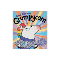 Scholastic Don't Call Me Grumpycorn! (PB) (häftad, eng)