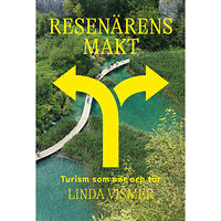 Linda Vismer Resenärens makt : turism som när och tär (bok, danskt band)