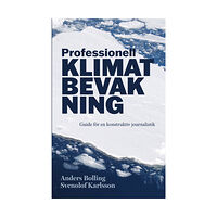 Anders Bolling Professionell klimatbevakning : guide för en konstruktiv journalistik (bok, danskt band)