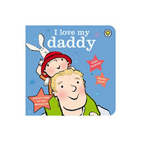 Hachette Children's Group I Love My Daddy Board Book (bok, board book, eng)