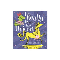 Hachette Children's Group I Really Want That Unicorn (häftad, eng)
