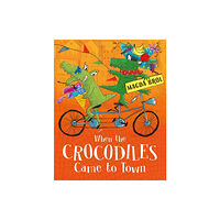 Hachette Children's Group When the Crocodiles Came to Town (inbunden, eng)