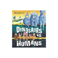 Hachette Children's Group Dinosaurs vs Humans (inbunden, eng)