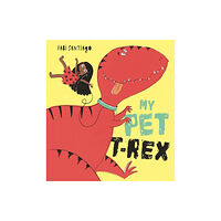 Hachette Children's Group My Pet T-Rex (inbunden, eng)