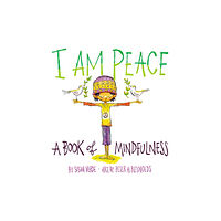 Abrams I Am Peace: A Book of Mindfulness (bok, board book, eng)