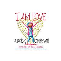 Abrams I Am Love: A Book of Compassion (inbunden, eng)