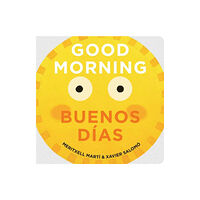 Gibbs M. Smith Inc Good Morning - Buenos Dias (bok, board book, eng)