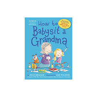 Hachette Children's Group How to Babysit a Grandma (häftad, eng)