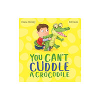 Hachette Children's Group You Can't Cuddle a Crocodile (inbunden, eng)