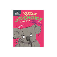 Hachette Children's Group Behaviour Matters: Koala Makes the Right Choice (häftad, eng)