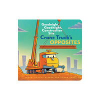 Chronicle Books Crane Truck's Opposites (bok, board book, eng)