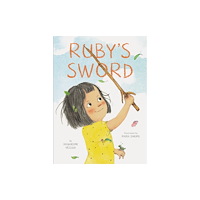 Chronicle Books Ruby's Sword (inbunden, eng)