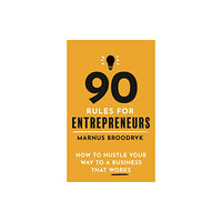 Little, Brown Book Group 90 Rules for Entrepreneurs (häftad, eng)