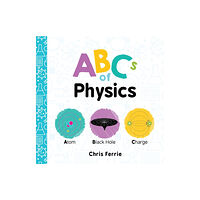 Sourcebooks, Inc ABCs of Physics (bok, board book, eng)