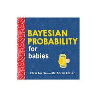 Sourcebooks, Inc Bayesian Probability for Babies (bok, board book, eng)