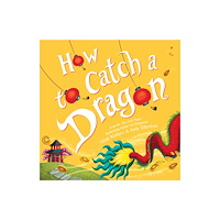 Sourcebooks, Inc How to Catch a Dragon (inbunden, eng)