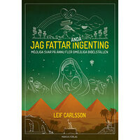 Leif Carlsson Jag fattar ändå ingenting : möjliga svar på ännu fler omöjliga bibelställen (bok, danskt band)