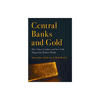 Cornell University Press Central Banks and Gold (inbunden, eng)