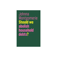 John Wiley And Sons Ltd Should We Abolish Household Debts? (häftad, eng)