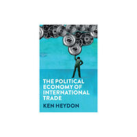 John Wiley And Sons Ltd The Political Economy of International Trade (häftad, eng)