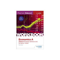 Hodder Education Pearson Edexcel A-Level Economics Theme 3 Workbook: Business behaviour and the labour market (häftad, eng)