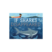 Hachette Children's Group If Sharks Disappeared (häftad, eng)