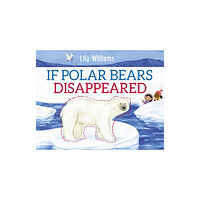 Hachette Children's Group If Polar Bears Disappeared (häftad, eng)