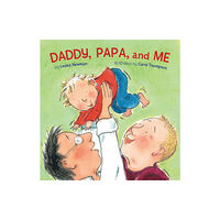 Tricycle Press Daddy, Papa, and Me (bok, board book, eng)