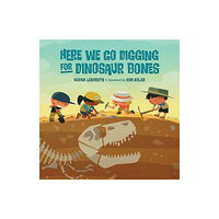 Charlesbridge Publishing,U.S. Here We Go Digging for Dinosaur Bones (inbunden, eng)