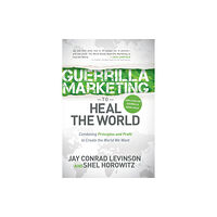 Morgan James Publishing llc Guerrilla Marketing to Heal the World (häftad, eng)