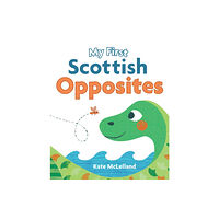 Floris Books My First Scottish Opposites (bok, board book, eng)