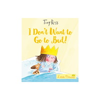 Andersen Press Ltd I Don't Want to Go to Bed! (häftad, eng)